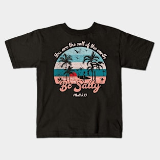 Beach Sunset and Surf Board, Be Salty Surfer Kids T-Shirt